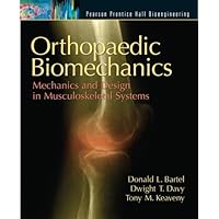 Orthopaedic Biomechanics: Mechanics and Design in Musculoskeletal Systems