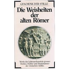 Die Weisheiten der alten R�mer