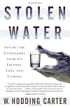 Stolen Water: Saving the Everglades from Its Friends, Foes, and Florida