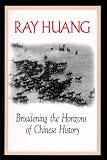Broadening the Horizons of Chinese History: Discourses, Syntheses, and Comparisons