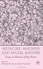 Medicine, Madness and Social History: Essays in Honour of Roy Porter