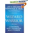 The Wizard and the Warrior: Leading with Passion and Power