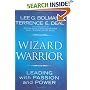 The Wizard and the Warrior: Leading with Passion and Power