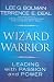 The Wizard and the Warrior: Leading with Passion and Power