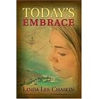Today's Embrace (East of the Sun #3) by  Linda Lee Chaikin