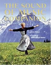 The "Sound of Music" Companion: From Stage to Screen and Back Again