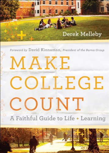 Make College Count: A Faithful Guide to Life and Learning