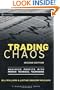 Trading Chaos: Maximize Profits with Proven Technical Techniques (A Marketplace Book)