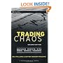Trading Chaos: Maximize Profits with Proven Technical Techniques (A Marketplace Book)