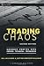 Trading Chaos: Maximize Profits with Proven Technical Techniques (A Marketplace Book)