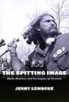 Spitting Image: Myth, Memory, and the Legacy of Vietnam