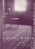 A Darker Ribbon: A Twentieth-Century Story of Breast Cancer, Women, and Their Doctors
