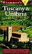 Frommer's Tuscany & Umbria: With the Best of Florence and the Hill Towns (Frommer's Tuscany and Umbria, 2nd ed)