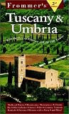 Frommer's Tuscany & Umbria: With the Best of Florence and the Hill Towns (Frommer's Tuscany and Umbria, 2nd ed)