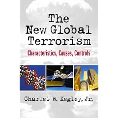 The New Global Terrorism: Characteristics, Causes, Controls
