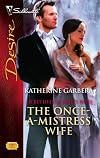The Once-A-Mistress Wife (Silhouette Desire)