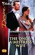 The Once-A-Mistress Wife (Silhouette Desire)