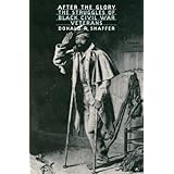 After the Glory: The Struggles of Black Civil War Veterans