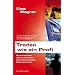 Traden wie ein Profi: Systematische Handelsans�tze, Marktpsychologie, Risikokontrolle