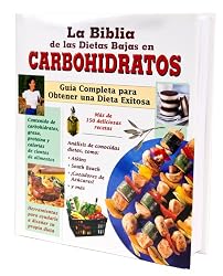 La Biblia de las Dietas Bajas en Carbohidratos