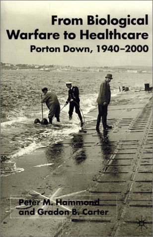 From Biological Warfare to Healthcare: Porton Down, 1940-2000