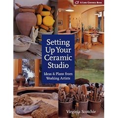 Setting Up Your Ceramic Studio: Ideas and Plans from Working Artists