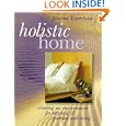 Holistic Home: Creating An Environment for Physical and Spiritual Well-Being by Joanna Trevelyan