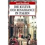 Die Kultur der Renaissance in Italien. Ein Versuch