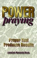 Power Praying: Prayer That Produces Results