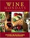 Books : Wine Mondays: Simple Wine Pairings with Seasonal Menus