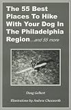 The 55 Best Places To Hike With Your Dog In The Philadelphia Region ... and 55 more