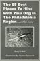 The 55 Best Places To Hike With Your Dog In The Philadelphia Region ... and 55 more