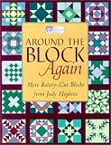 Around the Block Again: More Rotary-Cut Blocks from Judy Hopkins (That Patchwork Place)