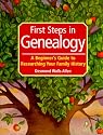 First Steps in Genealogy: A Beginner's Guide to Researching Your Family History