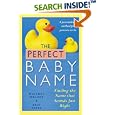 The Perfect Baby Name: Finding the Name that Sounds Just Right by Whitney Walker and Eric Reyes
