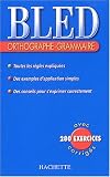 Bled : Orthographe, grammaire, �dition 2004