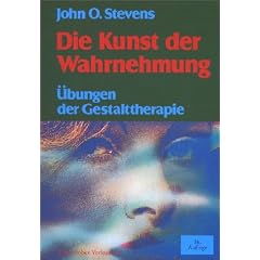 Die Kunst der Wahrnehmung. �bungen der Gestalt-Therapie