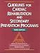 Guidelines for Cardiac Rehabilitation and Secondary Prevention Programs: American Association of Cardiovascular & Pulmonary Rehabilitation Rehabilitation ... Health & Preventing Disease (Aacvpr)