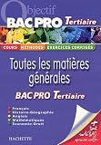 Toutes les matières générales Bac Pro Tertiaire : Pour réviser son Bac Pro tertiaire