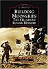 Building Moonships: The Grumman Lunar Module (Images of America: New York)