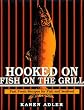 Hooked on Fish on the Grill