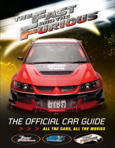 The "Fast and the Furious": The Official Car Guide