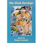 The Flesh Envelope by  Susan Luzzaro