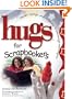 Hugs For Scrapbookers: Stories, Sayings, And Scriptures To Encourage And Inspire