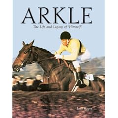Arkle: The Life and Legacy of Himself