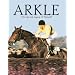 Arkle: The Life and Legacy of Himself