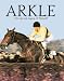 Arkle: The Life and Legacy of Himself