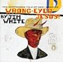 Wrong-Eyed Jesus: Mysterious Tales of How I Shoute