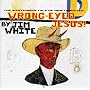 Wrong-Eyed Jesus! (Mysterious Tale of How I Shouted)