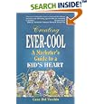 Creating Ever-Cool: A Marketer's Guide to a Kid's Heart